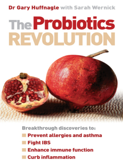 Title details for The Probiotics Revolution by Gary Huffnagle - Available